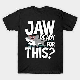 Jaw Ready For This - Cute Shark T-Shirt